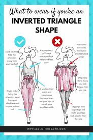 How To Dress An Inverted Triangle Shape Leslie Friedman In 2020 Triangle Body Shape Fashion Triangle Body Shape Outfits Inverted Triangle Body Shape Outfits