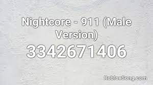 Hatsune miku world is mine 1 hours. Nightcore 911 Male Version Roblox Id Roblox Music Code Youtube