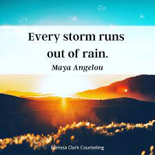 With a lot of prayer and much trembling, she said, laughing. Every Storm Runs Out Of Rain Maya Angelou Storm Inspirational Quotes Maya Angelou