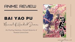 Manual Of Hundred Demons (Bai Yao Pu) Anime Review: On Fleeting Emotions,  Eternal Memories | Yu Alexius