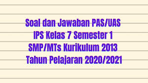 Download Soal Dan Jawaban Pas Uas Ips Kelas 7 Semester 1 Smp Mts Kurikulum 2013 Tp 2020 2021 Sobang 2
