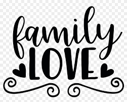Perfect for family reunions, sharing with your siblings, or printing for your wall. My Family Family Love Free Transparent Png Clipart Images Download