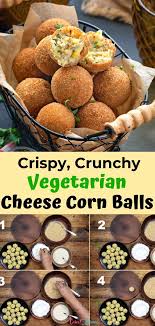 Cheesy Crispy Vegetarian Cheese Corn Balls Easy Snack Recipes Cheese Ball Recipes Indian Snack Recipes