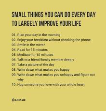 Small Things You Can Do Every Day To Largely Improve Your Life Life Motivation Self Help