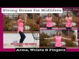 Strong Bones For Midlifers Yoga For The Arms Fingers With Sherry Zak Morris Youtube Strengthen Body Healthy Bones Strong Bones