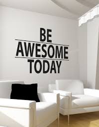 Be Awesome Today Motivational Quote Wall Decal Sticker 6013 Business Office Decor Office Walls Wall Quotes Y Office Interiors