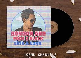 Lagu Bondan Prakoso Fade 2 Black Beserta Lirik For Android Apk Download Bondan prakoso lagu mp3 download from mp3 lagu mp3.