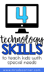 4 Technology Skills To Teach Kids With Special Needs Mrs D S Corner Technology Skills Teaching Classroom Technology