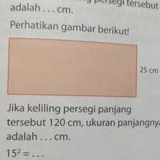 Cari dan hitunglah keliling persegi panjang tersebut ! Jika Keliling Persegi Panjang Tersebut 120 Cm Ukuran Panjangnya Adalah Cm Brainly Co Id