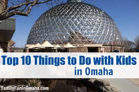 Maybe you would like to learn more about one of these? Top 10 Things To Do With Kids In Omaha Family Fun In Omaha