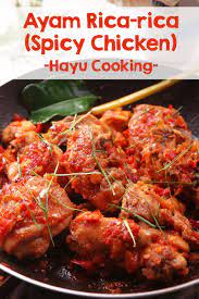 Ayam Rica Rica Spicy Chicken Spicy Recipes Hearty Meals Yum Yum Chicken