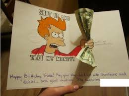 Futurama Meme Gift Card Cool Birthday Cards Funny Birthday Cards Birthday Cards Diy