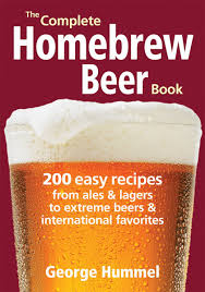 Every new homebrewer dreams of creating the world's it wasn't an american homebrewers association medal, but james kunz did get his stout on tap at. The Complete Homebrew Beer Book 200 Easy Recipes From Ales And Lagers To Extreme Beers And International Favorites Hummel George 9780778802686 Amazon Com Books