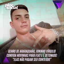 JUNINHO VIRGÍLIO, O FAMOSO GENRO DE ARARAQUARA CONVIDA NOVINHAS PARA FEAT E  É DETONADO NA WEB: ELAS NÃO PAGAM SEU CONTEÚDO