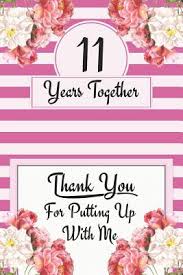 Anniversary gifts for couples anniversary gifts for men 11th Anniversary Journal Lined Notebook 11th Anniversary Gifts For Her Funny 11 Year Wedding Anniversary Celebration Gift 11 Years Together By Not A Book