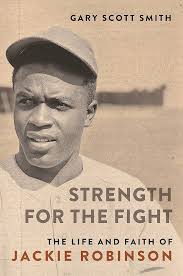 Amazon.com: Strength for the Fight: The Life and Faith of Jackie Robinson  (Library of Religious Biography (LRB)) eBook : Smith, Gary Scott: Kindle  Store