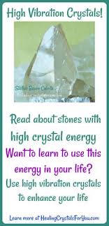High Crystal Energy Stones Meaning Use Of High Vibration