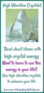 high crystal energy stones meaning use of high vibration