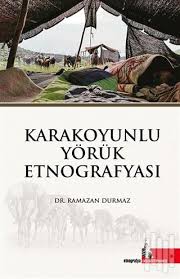Dogu Kutuphanesi Karakoyunlu Yoruk Etnografyasi Ciltli Ramazan D 2020 Ramazan Kitap Doga