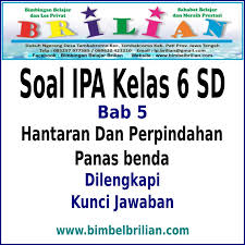 Soal Ipa Kelas 6 Sd Bab 5 Hantaran Dan Perpindahan Panas Benda Dan Kunci Jawaban Bimbel Brilian
