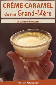 Les Cremes Caramels De Ma Grand Mere Une Recette Qui Est Tres Simple Et Un Gout Qui Fait Remonter Pleins D Emotions Creme Caramel Recettes De Cuisine Recette