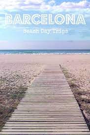 Escape The City To One Of The Many Beautiful And Easily Accessible Beaches Near Barcelona Beach Barcelona Beach Day Trips