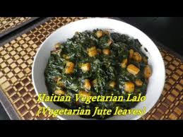Haitian Vegetarian Lalo Jute Leaves Youtube Haitian Food Recipes Vegetarian Hatian Food