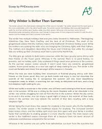 We know that winter anywhere is the coldest month of the year. Why Winter Is Better Than Summer Phdessay Com