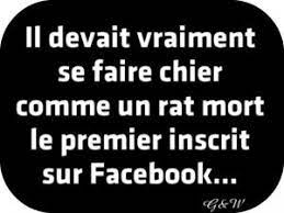 Voila j'inaugure le forum pour vous faire part de mon ennuie haha. Il Devait Vraiment Se Faire Chier Comme Un Rat Mort Le Premier Inscrit Sur Facebook