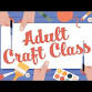 Adult Craft - Project To Be Announced- Must call event image