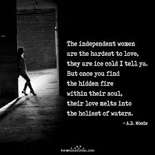 Independent strong women quotes 1. The Independent Women Are The Hardest To Love Hard To Love Independent Women Quotes Strong Women Quotes Independent