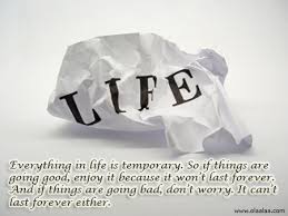 Everything In Life Is Temporary So If Things Are Going Good Enjoy It Because It Won