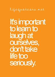 Don T Take Life Too Seriously Words Monday Motivation Mindful Living