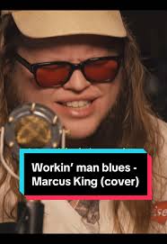 Hard Working Man Marcus King Cover