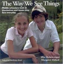 The Way We See Things: Middle Schoolers Look At Themselves And Issues They  Face Everyday