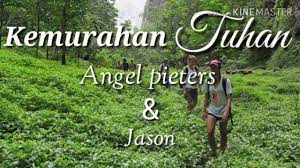 Kemurahan Tuhan Angel Pieters Jason Lirik Jason Angel Agus