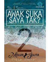 Tapi novel mmg best especially yang siti rosmizah dan melur jelita. Novel Awak Suka Saya Tak 2 By Melur Jelita Lazada