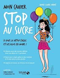 Telecharger Ou Lisez Le Livre Mon Cahier Stop Au Sucrede Han Au Format Pdf Et Epub Ici Vous Pouvez Telecharger Gratuitement Mon Cahier Regime Citron Laura Lee