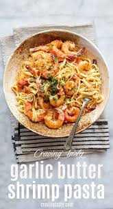 Garlic Butter Shrimp Pasta Craving Tasty In 2020 Easy Pasta Recipes Garlic Butter Shrimp Pasta Seafood Recipes Healthy