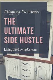 Furniture Flipping My Ultimate Side Hustle Livinglifelovingus Flipping Furniture Furniture Flipping Business Flip Furniture For Profit