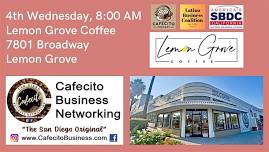 Cafecito Business Networking, Lemon Grove 4th Wednesday