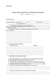 Recepţia finală este organizată de proprietar, acesta stabilind data de începere a recepţiei finale, în comisia de recepţie finală se întruneşte la data, ora şi locul stabilite şi verifică obligatoriu următoarele: Model Proces Verbal De Receptie La Terminarea Lucrarilor