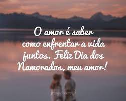 É o amor, não a razão, o que é mais forte que a morte. Frases De Dia Dos Namorados Frases Do Bem
