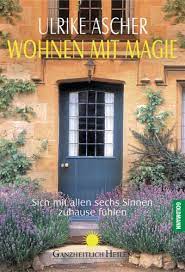 Im folgenden sind die beiden alternativen schreibweisen des adverbs und das verwandte substantiv. Wohnen Mit Magie Sich Mit Allen Sechs Sinnen Zuhause Fuhlen Ebook Ascher Ulrike Amazon De Bucher
