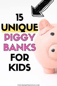 Piggy banks kids will actually be excited to use. 15 Unique Piggy Bank Ideas For Kids Piggy Bank Principles Childrens Banks Piggy Bank Kids Money