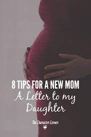 8 Tips For A New Mom A Letter To My Daughter The Character Corner