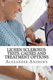Lichen Sclerosus: Tests, Causes and Treatment Options by Alexander Andrews  (2014, Trade Paperback) for sale online