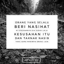 Atau, kapanpun ketemu orang baru, jangan sendirian. Orang Yang Selalu Beri Nasihat Selalunya Pernah Alami Benda Itu Dahhabaqdah Tag Kawan Hangpa Quotes Sahabat Life Quotes Positive Quotes
