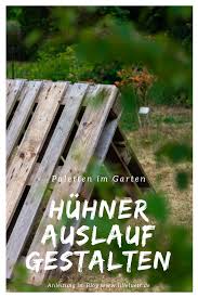 Huhner Im Garten Huhnergehege Huhnerauslauf Gestalten Paletten Diy Ein Versteck Bauen Lillelutt Huhner Im Garten Huhnerauslauf Huhnergehege