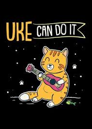 Check spelling or type a new query. Uke Can Do It Ukulele Cat Poster By Timo Bockrath Displate